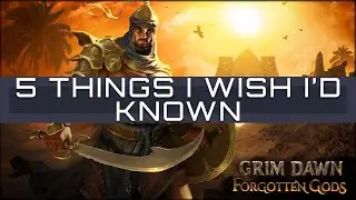 5 Things I Wish I'd Known - Grim Dawn