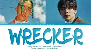 Omega Sapien WRECKER (ft. VERNON of SEVENTEEN) Lyrics (Color Coded Lyrics)