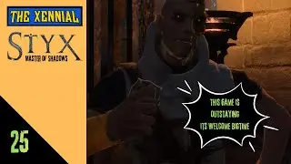 The Xennial Plays Styx: Master of Shadows - EP 25 - This Game Is Outstaying its Welcome BIGTIME