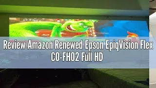 Review Amazon Renewed Epson EpiqVision Flex CO-FH02 Full HD 1080p Smart Streaming Portable Projector