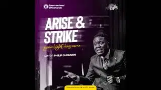 Arise & Strike (1) - Пастор Филип Олубакин