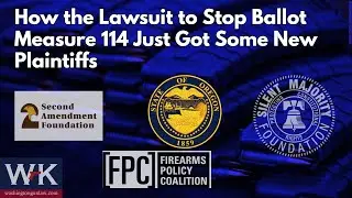 UPDATES:  How the Lawsuit to Stop Ballot Measure 114 Just Got Some New Plaintiffs.