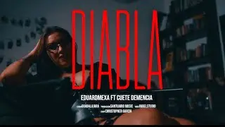 DIABLA - EDUARD MEXA FT. CUETE DEMENCIA | (OFICIAL V&Iacute;DEO)