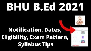 BHU B.Ed 2021: Application Form, Pattern, Eligibility Criteria, Syllabus, Preparation Tips