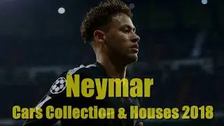 Neymar JR Car  Collection and Houses 2018