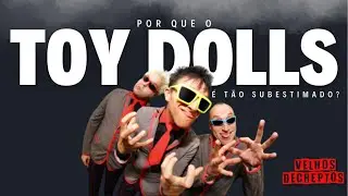 Por que o Toy Dolls é tão subestimado?