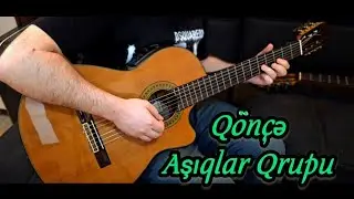 Q&ouml;n&ccedil;ə Aşıqlar Qrupu (Cover Gitara Nurlan Abbas) (Composer: Elxan Şıxəliyev)