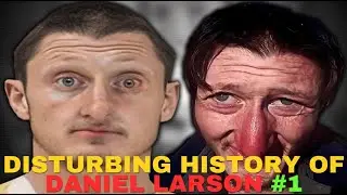 The Disturbing History of Daniel Larson - Reaction #1