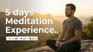 New Year Resolution Series: Day 5: Meditation Experience 