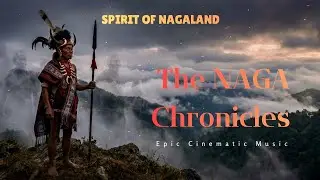 The Naga Chronicles | 4k Naga Folk Fusion Music 2026 | Cinematic North East India 🇮🇳