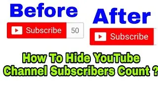 How to hide your Youtube Channel Subscribers Count