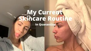 My Current Quarantine Skincare Routine