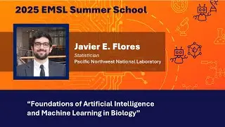 Foundations of Artificial Intelligence and Machine Learning in Biology | 2025 EMSL Summer School
