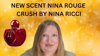 NEW SCENT NINA ROUGE CRUSH FROM NINA RICCI. DO I LIKE IT?