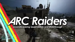 ARC Raiders Groundbreaking Quest Guide and Walkthrough