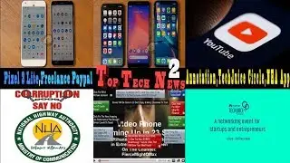 Top Tech News |TechJuice Circle Startup|FreelancerPaypal|Youtube Annotation|Pixel3Lite|NHA App