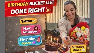 Birthday Bucket List Done Right 2026 🎂🎉 | Fun Family Birthday Celebration in Gurgaon
