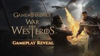 Game of Thrones: War for Westeros | Official Gameplay Reveal Trailer