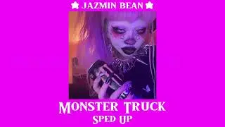 Monster Truck - Sped Up - Jazmin Bean