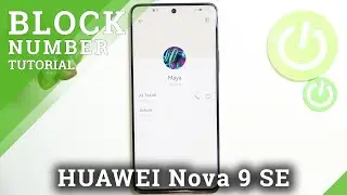 How to Block Phone Number on HUAWEI Nova 9 SE - Block Calls