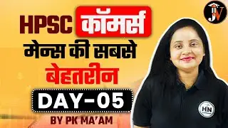 HPSC Commerce Demo Class 2025 | Complete Strategy + PYQs Explained | Day-5| HN ADHYAYAN | PK Ma'am