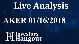 AKER Stock Live Analysis 01-16-2018