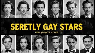15 Most SECRETIVE Stories of Covertly Gay Celebrities (Hollywood's Golden Era)