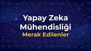 Yapay Zeka Mühendisliği Hakkında Merak Edilenler & Bölüm Tanıtımı | Hacettepe Yapay Zeka Topluluğu