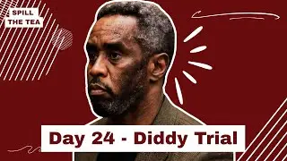 Day 24 of Diddy&rsquo;s Trial Could Be the Beginning of the End