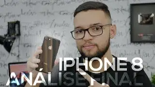 iPHONE 8 | MINHA ANÁLISE FINAL