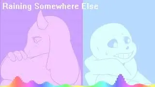 Shy Sings✦It's Raining Somewhere Else {Original Lyrics}【Undertale】