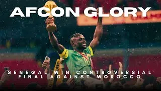AFCON Special: Senegal Win Controversial Final Over Morocco
