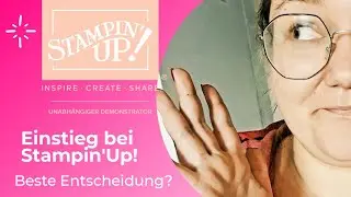 Mein Einstieg bei Stampin' Up! - War es eine gute Entscheidung? - Stempelzone 