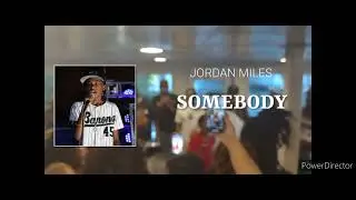 Jordan Miles - SOMEBODY