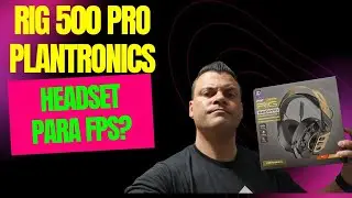 UNBOXING DO HEADSET RIG 500 PRO DA PLANTRONICS COM DOLBY ATMOS, O MELHOR PARA JOGOS FPS?
