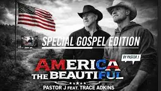 Pastor J feat. Trace Adkins - America the Beautiful Gospel #traceadkins #countrymusic #gospel #jesus