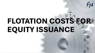 Corporate Finance: Flotation Costs for New Equity Issuance