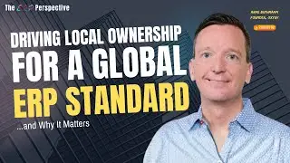 Driving Local Ownership for a Global ERP Standard (And Why It Matters)