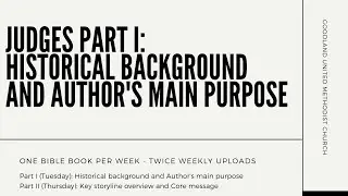 Judges Part I: Historical Background And Author's Main Purpose