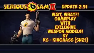 Serious Sam 2 UPDATE 2.91 and Gameplay with Exclusive Weapon Models! Part 4