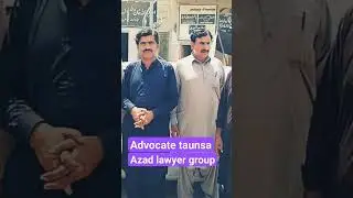 azad lawyer group taunsa #advocate #taunsa #pakistani #expert #lawsuit