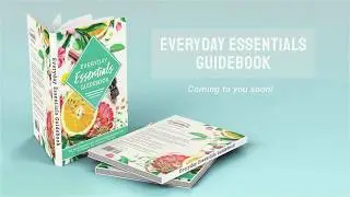 Everyday Essentials Guidebook for Essential Oils Go to Reference Book