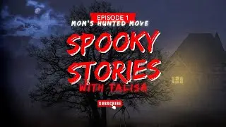 Spooky Stories with Talisa| Mom's Hunted Move