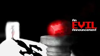 An Evil Announcement..