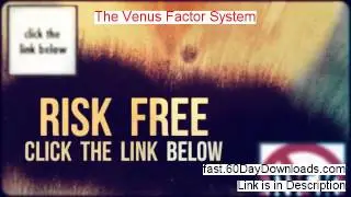 The Venus Factor System Review (Access the eBook Free of Risk) - review video and download