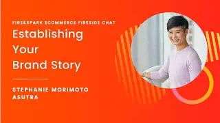 Fireside Chat with Stephanie Morimoto of Asutra - Establishing your Brand Story