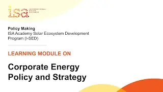 Module 30 &ndash; Corporate Energy Policy and Strategy | I-SED Training and Learning