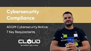 ADGM Cybersecurity Notice: 7 Key Requirements