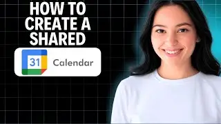 How To Create a Shared Google Calendar 2025 (Step-by-Step)