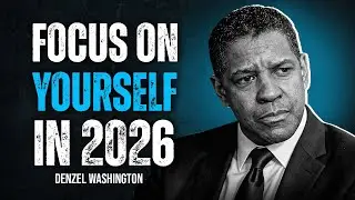 You Focus On Yourself in 2026 - Motivational Speech | Denzel Washington